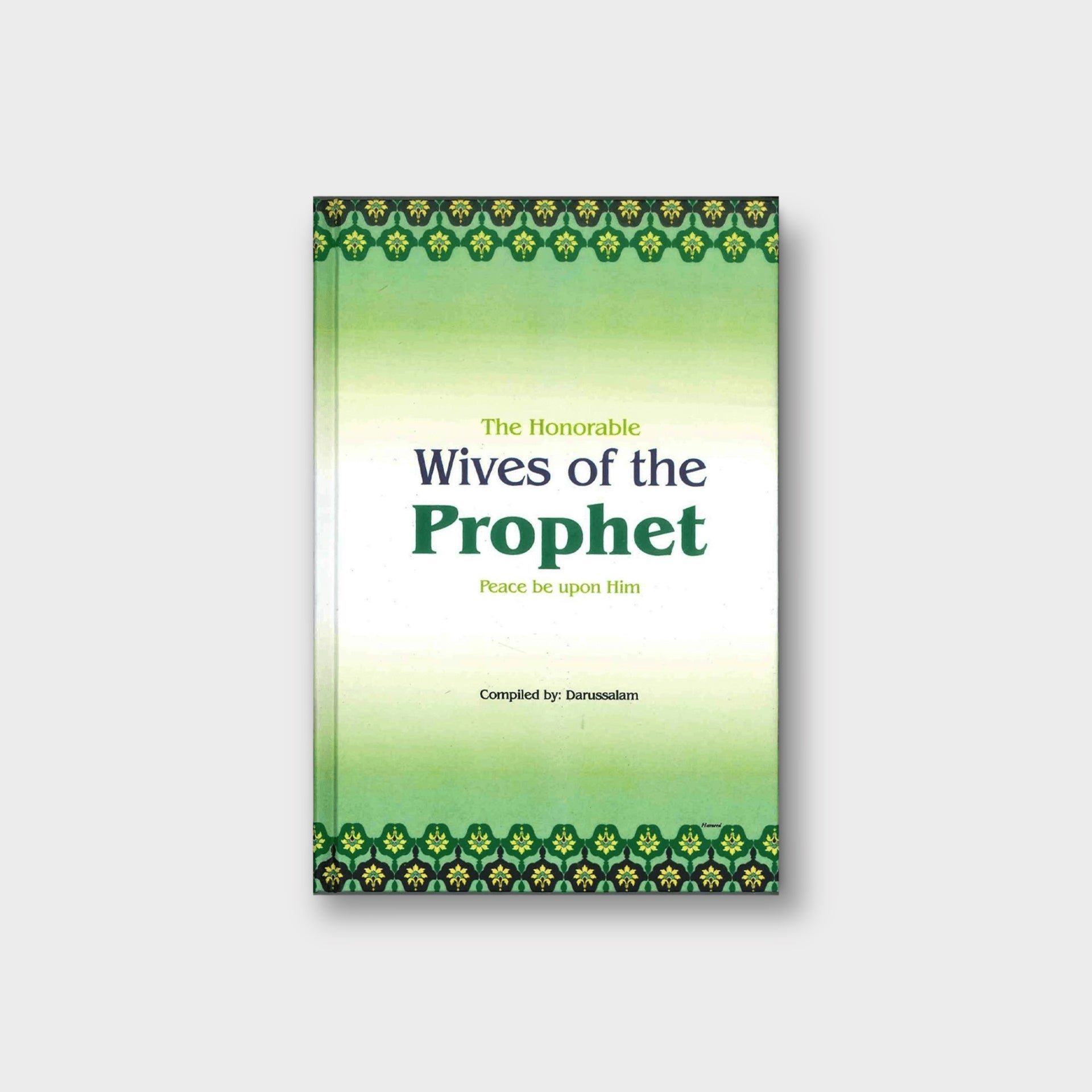 The Honorable Wives Of The Prophet Peace Be Upon Him