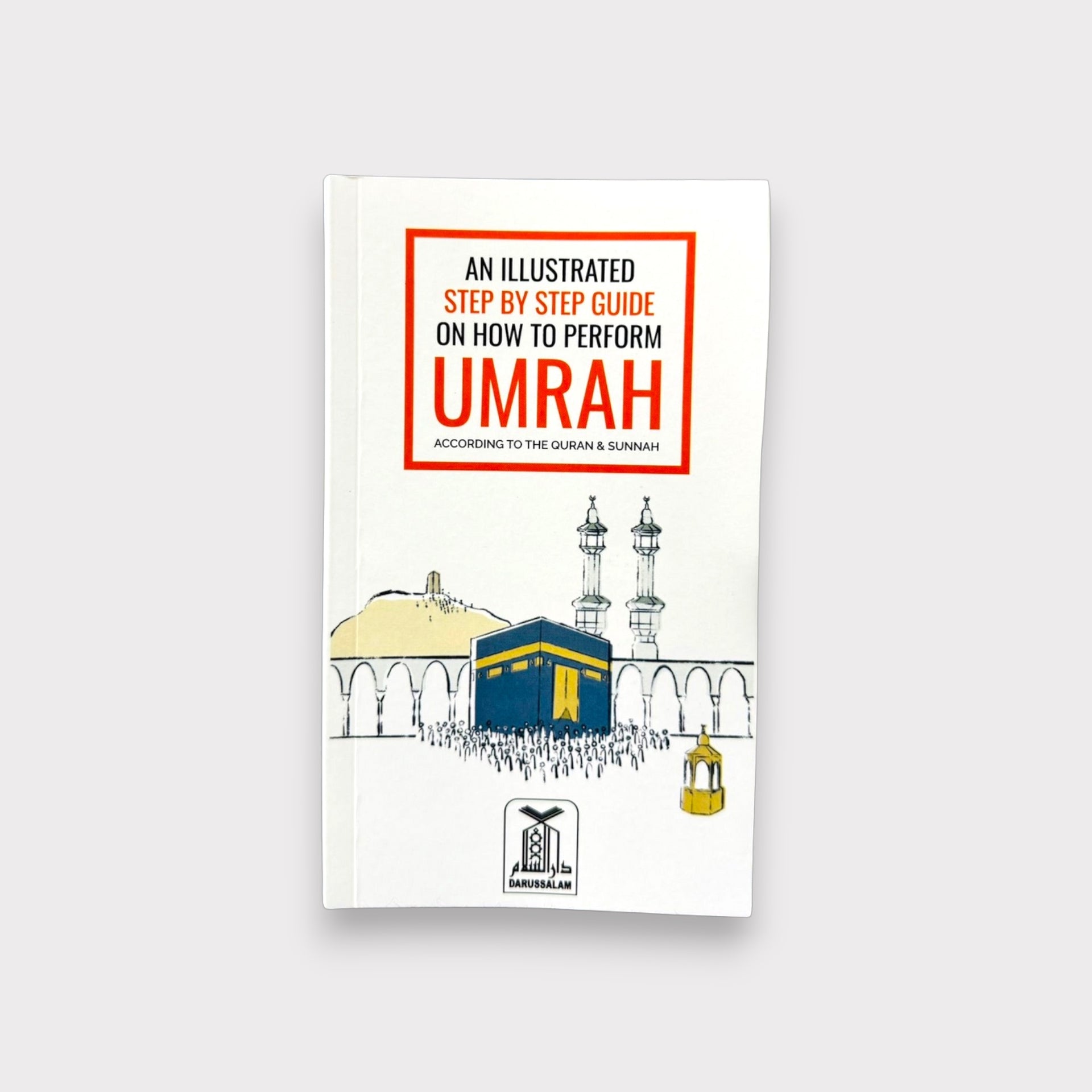 An Illustrated Step by Step Guide on How to Perform Umrah