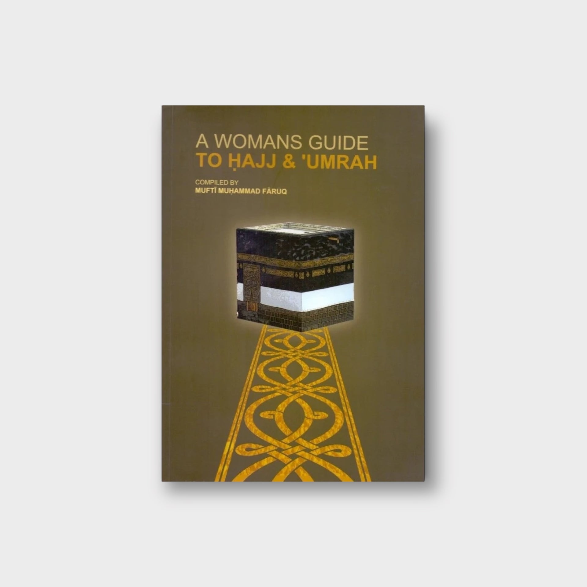 A Woman's Guide To Hajj & Umrah