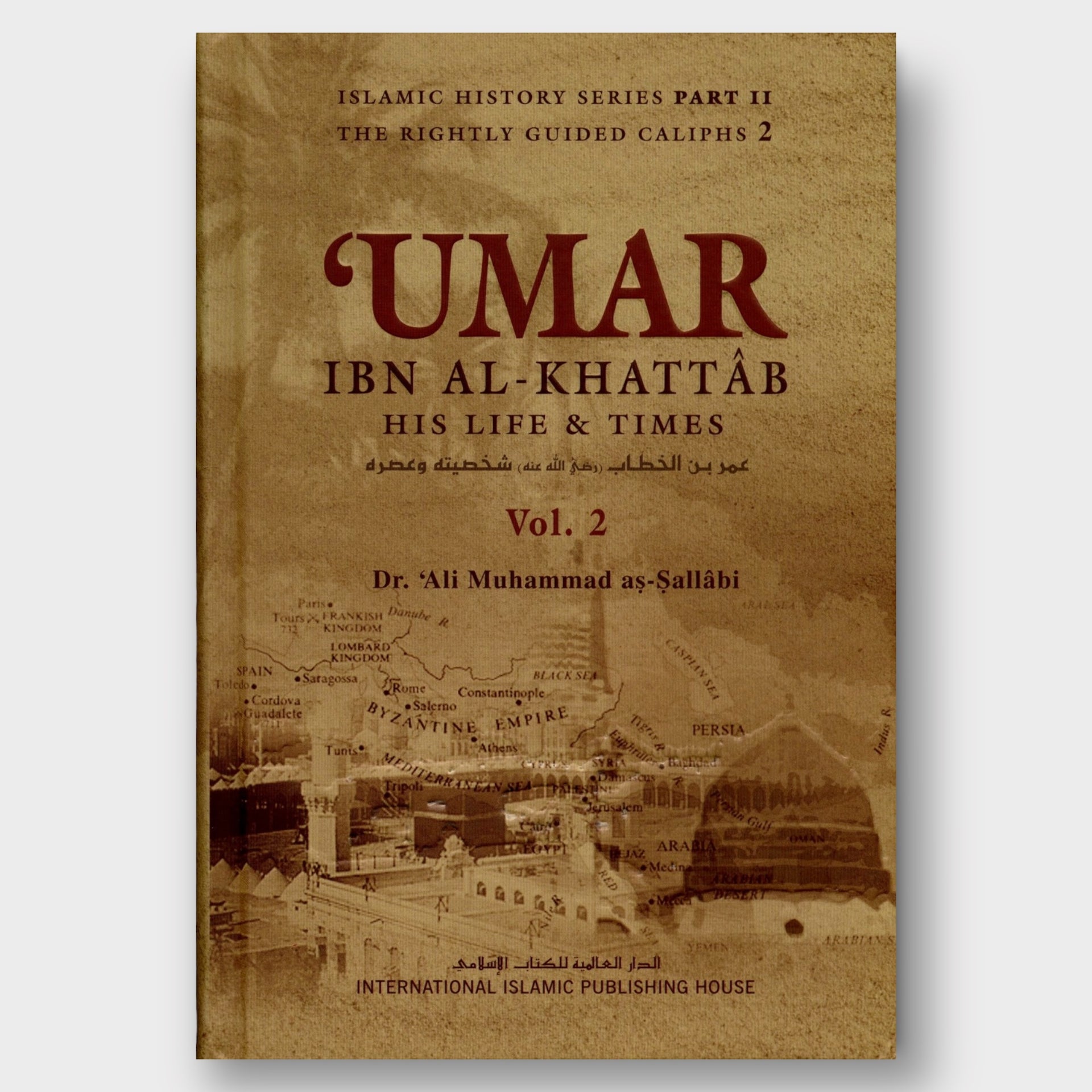 Umar Ibn Al Khattab His Life and Times Vol 1 & 2